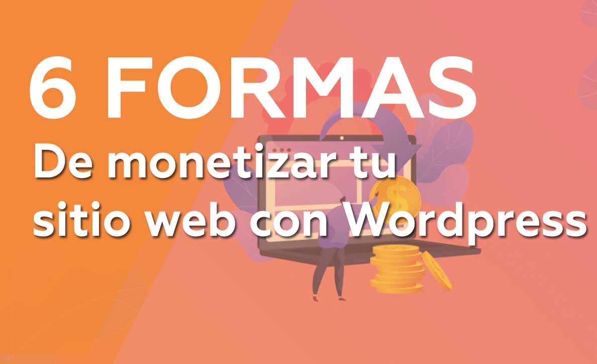 Formas de monetizar pagina web de WordPress