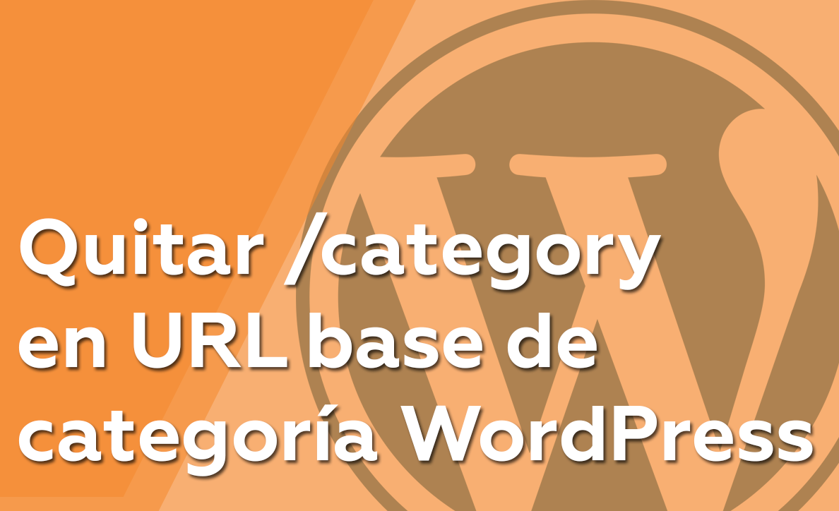 Eliminar /category en URL base de categoría WordPress
