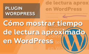 Cómo mostrar tiempo de lectura aproximado en WordPress